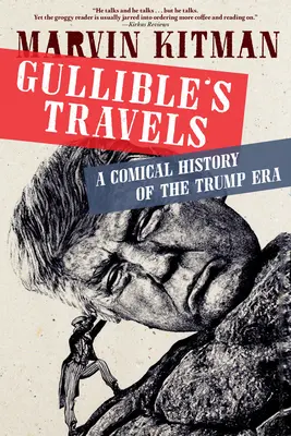 Dôverčivé cesty: Komické dejiny Trumpovej éry - Gullible's Travels: A Comical History of the Trump Era