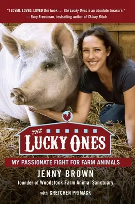 Šťastlivci: Môj vášnivý boj za hospodárske zvieratá - The Lucky Ones: My Passionate Fight for Farm Animals
