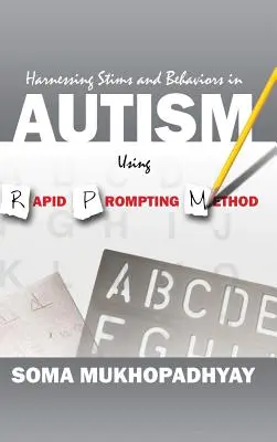 Využívanie stimulov a správania pri autizme pomocou metódy Rapid Prompting - Harnessing Stims and Behaviors in Autism Using Rapid Prompting Method