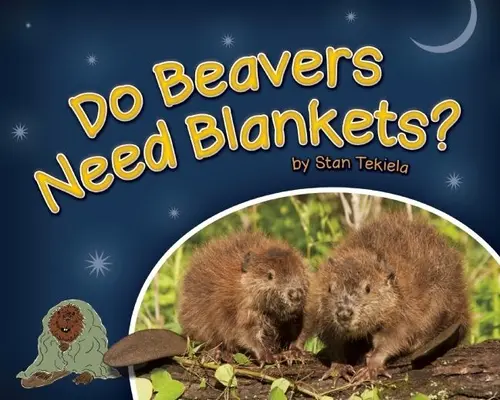 Potrebujú bobry prikrývky? - Do Beavers Need Blankets?