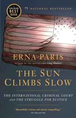 The Sun Climbs Slow: Medzinárodný trestný súd a boj za spravodlivosť - The Sun Climbs Slow: The International Criminal Court and the Struggle for Justice