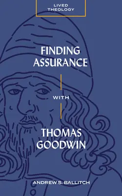 Nájsť istotu s Thomasom Goodwinom - Finding Assurance with Thomas Goodwin