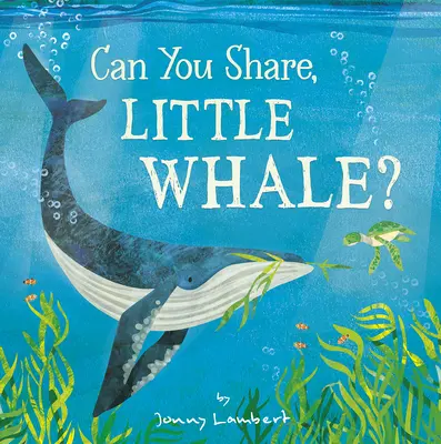 Môžeš sa podeliť, malá veľryba? - Can You Share, Little Whale?