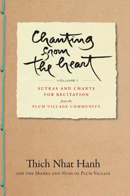 Spevy zo srdca I. zväzok: Sútry a spevy na recitáciu od spoločenstva Plum Village - Chanting from the Heart Vol I: Sutras and Chants for Recitation from the Plum Village Community