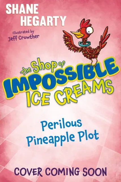 Obchod s nemožnou zmrzlinou: Nebezpečná ananásová zápletka - kniha 3 - Shop of Impossible Ice Creams: Perilous Pineapple Plot - Book 3