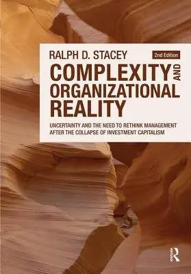 Komplexnosť a organizačná realita: Neistota a potreba prehodnotiť riadenie po kolapse investičného kapitalizmu - Complexity and Organizational Reality: Uncertainty and the Need to Rethink Management After the Collapse of Investment Capitalism