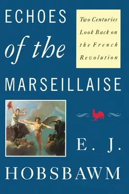 Ozveny Marseillaisy: Dve storočia sa obzreli za Francúzskou revolúciou - Echoes of the Marseillaise: Two Centuries Look Back on the French Revolution
