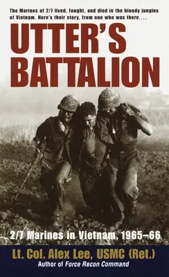 Utterov prápor: 2/7 námornej pechoty vo Vietname, 1965-66 - Utter's Battalion: 2/7 Marines in Vietnam, 1965-66