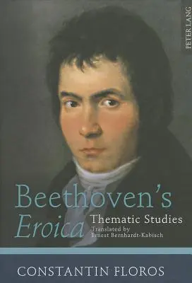 Beethovenova Eroica: Tematické štúdie. Preložil Ernest Bernhardt-Kabisch - Beethoven's Eroica: Thematic Studies. Translated by Ernest Bernhardt-Kabisch