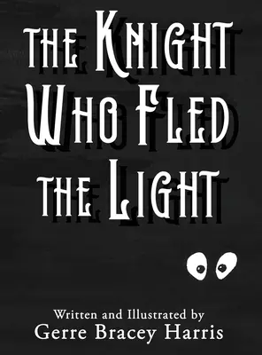 Rytier, ktorý utiekol pred svetlom - The Knight Who Fled the Light