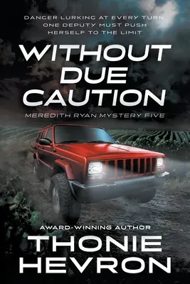Bez náležitej opatrnosti: Záhadný triler pre ženy - Without Due Caution: A Women's Mystery Thriller