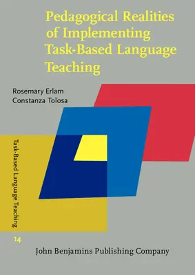 Pedagogická realita implementácie vyučovania jazykov na základe úloh (Erlam Rosemary (University of Auckland)) - Pedagogical Realities of Implementing Task-Based Language Teaching (Erlam Rosemary (University of Auckland))