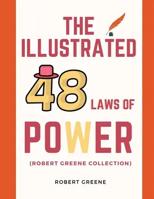 Ilustrovaných 48 zákonov moci (zbierka Roberta Greena) - The Illustrated 48 Laws Of Power (Robert Greene Collection)