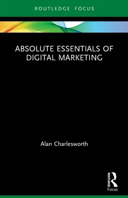 Absolútne základy digitálneho marketingu - Absolute Essentials of Digital Marketing