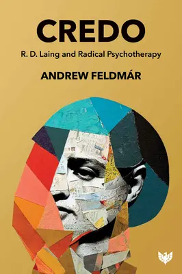 Credo: D. Laing a radikálna psychoterapia - Credo: R. D. Laing and Radical Psychotherapy