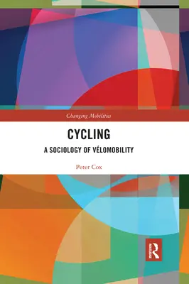Cyklistika: Cyklistika: sociológia vlomobility - Cycling: A Sociology of Vlomobility