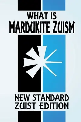 Čo je mardukitský zuizmus? (Nové štandardné zuistické vydanie - vrecková verzia) - What Is Mardukite Zuism?: The Power of Zu (New Standard Zuist Edition - Pocket Version)