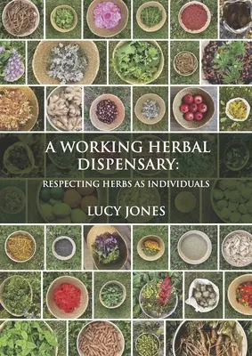 Fungujúca bylinná ambulancia: Rešpektovanie byliniek ako jednotlivcov - A Working Herbal Dispensary: Respecting Herbs as Individuals