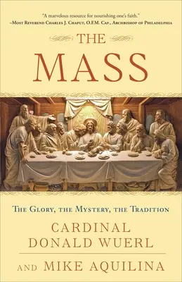 Omša: Svätá omša: Sláva, tajomstvo, tradícia - The Mass: The Glory, the Mystery, the Tradition