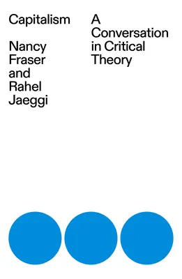 Kapitalizmus: Rozhovor v kritickej teórii - Capitalism: A Conversation in Critical Theory