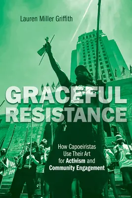 Ladný odpor: Ako capoeiristky využívajú svoje umenie na aktivizmus a zapojenie sa do života komunity - Graceful Resistance: How Capoeiristas Use Their Art for Activism and Community Engagement