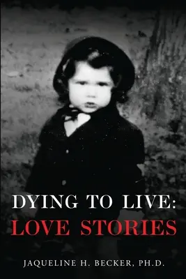 Umierať, aby ste mohli žiť: Príbehy o láske - Dying To Live: Love Stories