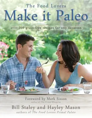 Make It Paleo: Viac ako 200 receptov bez obilnín na každú príležitosť - Make It Paleo: Over 200 Grain-Free Recipes for Any Occasion