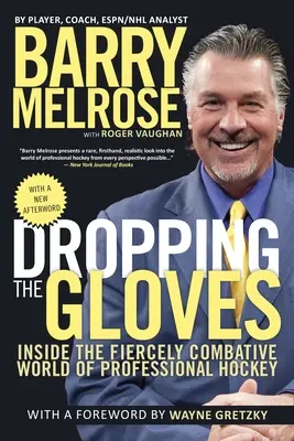 Zhodenie rukavíc: Hokejový klub: Do neľútostne bojovného sveta profesionálneho hokeja - Dropping the Gloves: Inside the Fiercely Combative World of Professional Hockey