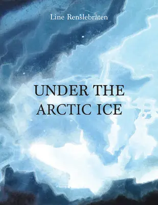 Pod arktickým ľadom - Under the Arctic Ice