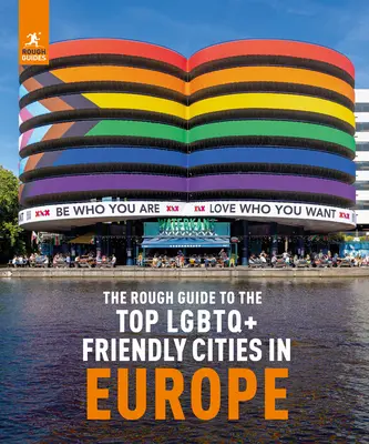 Drsný sprievodca po najlepších miestach v Európe priateľských k LGBTQ+ ľuďom - The Rough Guide to Top LGBTQ+ Friendly Places in Europe
