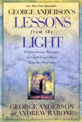 Lekcie zo svetla: Neobyčajné posolstvá útechy a nádeje z druhej strany - Lessons from the Light: Extraordinary Messages of Comfort and Hope from the Other Side