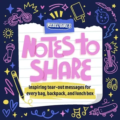 Poznámky na zdieľanie: Inšpiratívne odkazy na vytrhnutie do každej tašky, batohu a krabice na obed - Notes to Share: Inspiring Tear-Out Messages for Every Bag, Backpack, and Lunchbox