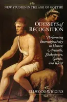 Odysea rozpoznávania - performancia intersubjektivity u Homéra, Aristotela, Shakespeara, Goetheho a Kleista - Odysseys of Recognition - Performing Intersubjectivity in Homer, Aristotle, Shakespeare, Goethe, and Kleist