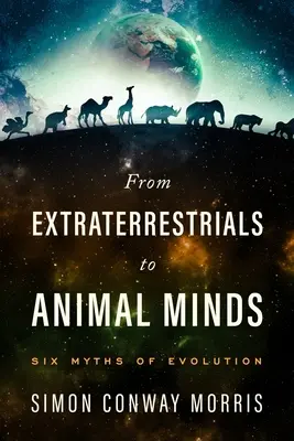 Od mimozemšťanov k mysli zvierat - šesť mýtov o evolúcii - From Extraterrestrials to Animal Minds - Six Myths of Evolution