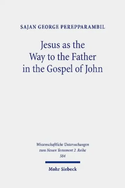 Ježiš ako cesta k Otcovi v Jánovom evanjeliu: štúdia motívu cesty a Jn 14,6 v kontexte - Jesus as the Way to the Father in the Gospel of John: A Study of the Way Motif and John 14,6 in Its Context