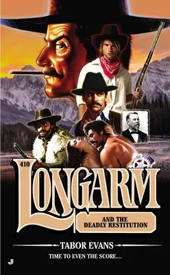 Longarm #410: Longarm a smrteľné odškodnenie - Longarm #410: Longarm and the Deadly Restitution