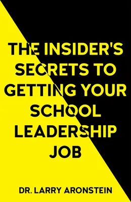 Tajomstvo zasvätených, ako získať prácu vedúceho pracovníka v škole - The Insider's Secrets to Getting Your School Leadership Job