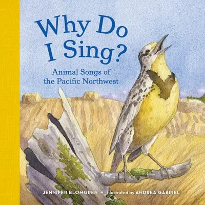 Prečo spievam? Zvieracie piesne severozápadného Pacifiku - Why Do I Sing?: Animal Songs of the Pacific Northwest