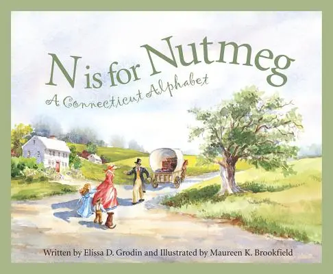 N ako muškátový oriešok: abeceda Connecticutu - N Is for Nutmeg: A Connecticut Alphabet