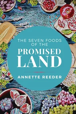 Sedem potravín zasľúbenej zeme - The Seven Foods of the Promised Land