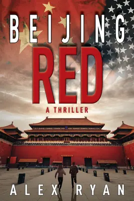 Červený Peking: Thriller Nicka Foleyho - Beijing Red: A Nick Foley Thriller