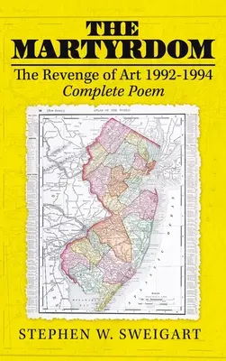 Mučeníctvo: Pomsta umenia 1992-1994 Kompletná báseň - The Martyrdom: The Revenge of Art 1992-1994 Complete Poem
