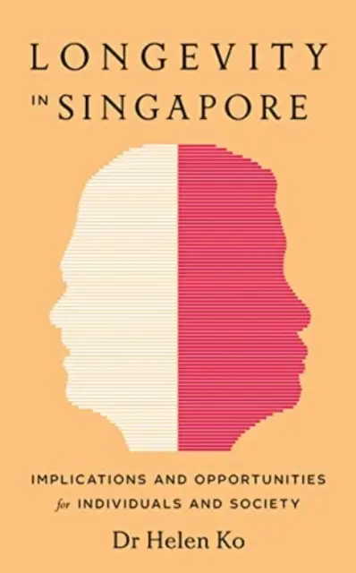 Dlhovekosť v Singapure - dôsledky a príležitosti - Longevity in Singapore - Implications and Opportunities