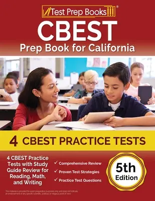 CBEST Prep Book for California (CBEST prípravná kniha pre Kaliforniu): CBEST Practice Tests: 4 CBEST Practice Tests with Study Guide Review for Reading, Math, and Writing [5th Edition] - CBEST Prep Book for California: 4 CBEST Practice Tests with Study Guide Review for Reading, Math, and Writing [5th Edition]