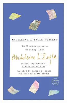 Madeleine l'Engle sama: Úvahy o spisovateľskom živote - Madeleine l'Engle Herself: Reflections on a Writing Life