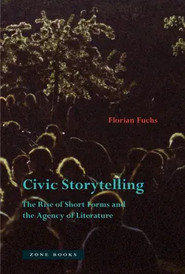Občianske rozprávanie príbehov: Krátke formy a literárna agentúra - Civic Storytelling: The Rise of Short Forms and the Agency of Literature