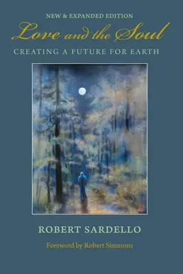 Láska a duša: Vytváranie budúcnosti pre Zem - Love and the Soul: Creating a Future for Earth