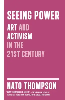 Vidieť moc - umenie a aktivizmus v dvadsiatom prvom storočí - Seeing Power - Art and Activism in the Twenty-first Century