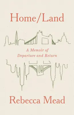 Domov/zem: Spomienky na odchod a návrat - Home/Land: A Memoir of Departure and Return