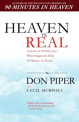 Nebo je skutočné: lekcie o pozemskej radosti - čo sa stalo po 90 minútach v nebi - Heaven Is Real: Lessons on Earthly Joy--What Happened After 90 Minutes in Heaven
